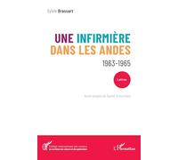 Une infirmière dans les Andes: 1963-1965 (Collège International Des Seniors)