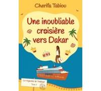 Une Inoubliable Croisière Vers Dakar (ebook)