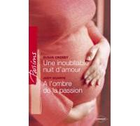 Une Inoubliable Nuit Damour - A Lombre De La Passion (harlequin Passio