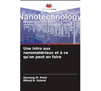 Une intro aux nanomatériaux et à ce qu'on peut en faire