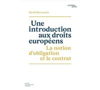 Une introduction aux droits européens: La notion d'obligation et le contrat