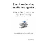 Une introduction inutile aux agrafes: Elles ne font que relier, et c’est déjà beaucoup (La bibliothèque inutile du soir)