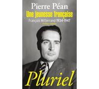 Une jeunesse française: François Mitterrand 1934-1947