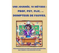 Une journée, 10 métiers : prof, psy, flic, ...dompteur de fauves.: Carnet de notes pour Prof en primaire - 6 x 9 pouces (15,24 x 22,86 cm), 100 pages, 25 lignes fines par page
