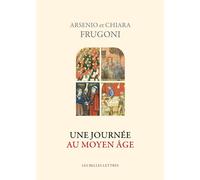 Une journée au Moyen Age: 123 (Histoire)
