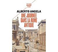 Une journée dans la Rome antique: Sur les pas d'un Romain, dans la capitale du plus puissant des empires