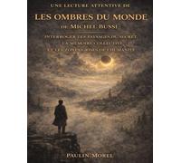 Une lecture attentive de Les ombres du monde de Michel Bussi: Interroger les paysages du secret, la mémoire collective et les zones grises de l’humanité