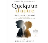 Une lecture envoûtante de Quelqu’un d’autre de Guillaume Musso : Identité, vérité et les vies que nous aurions pu vivre