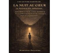 Une lecture habitée de La nuit au cœur de Nathacha Appanah: Explorer la peur, l’exil intérieur et la force silencieuse de l’enfance face à la violence