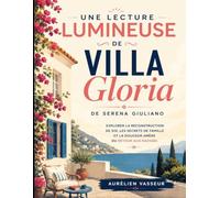 Une lecture lumineuse de Villa Gloria de Serena Giuliano: Explorer la reconstruction de soi, les secrets de famille et la douceur amère du retour aux racines