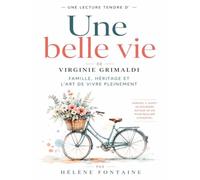 Une lecture tendre d’Une belle vie de Virginie Grimaldi : Famille, héritage et l’art de vivre pleinement