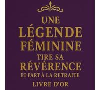Une légende féminine tire sa révérance et part à la retraite: Livre d'or