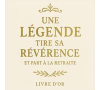 Une légende tire sa révérance et part à la retraite: Livre d'Or