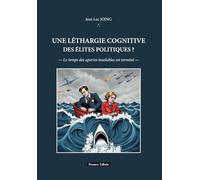 Une léthargie cognitive des élites politiques ?: Le temps des apories insolubles est terminé