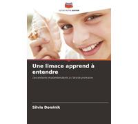 Une limace apprend à entendre: Les enfants malentendants à l'école primaire