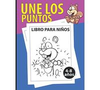 Une los puntos libro para niños 4-8 años: Libro de Actividades Para Niños Preescolar | Unir puntos numeros Infantil | Unir Puntos para Niños Edades 4-8