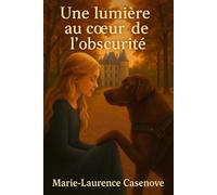 Une lumière au cœur de l'obscurité