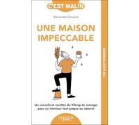 Une maison impeccable: Les conseils et recettes du Viking du ménage pour un intérieur tout propre au naturel