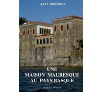 UNE MAISON MAURESQUE AU PAYS BASQUE