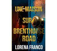 Une maison sur Brenthouse Road: Un suspense psychologique vertigineux au final stupéfiant