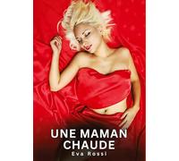 Une Maman Chaude: Nouvelles Érotiques de Sexe Tabou pour Adultes: 861