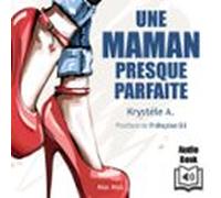 Une Maman Presque Parfaite - Mère Et Prostituée (audiolibro)