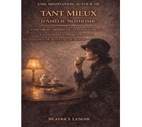 Une méditation autour de Tant mieux d’Amélie Nothomb: Explorer l’ironie du consentement, la lucidité comme défense et l’élégance du refus face au monde