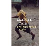 Une mélancolie arabe (Points)