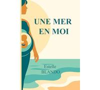 Une mer en moi: Témoignage sincère de grossesse