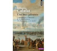 Une mer jalousée: Contribution à l'histoire de la souveraineté (Méditerranée - XVIIe siècle) (Points Histoire)