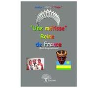 Une Métisse Reine De France (ebook)