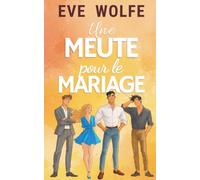 Une Meute pour le Mariage: Une Romance Omégaverse Cosy (Rom-coms Douillettes)