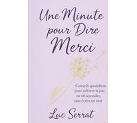 Une Minute pour Dire Merci: Conseils quotidiens pour cultiver la joie en 60 secondes