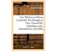 Une Mission au Sahara occidental. Du Sénégal au Tiris. Trarza-Elib. Oulad-bou-seba, Oulad-Delim: . Yahia-Ben-Osman (Histoire)