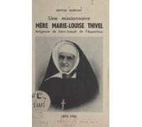 Une Missionnaire : Mère Marie-louise Thivel (ebook)