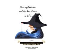 Une mystérieuse rentrée des classes à CFIS (BOOKS BY THE EMBARK B STUDENTS AT CFIS - 2026)