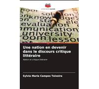 Une nation en devenir dans le discours critique littéraire: Nation et critique littéraire