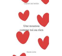 Une nounou comme toi ou rien: Carnet de notes