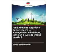 Une nouvelle approche, lutter contre le changement climatique, pays en développement partie 2