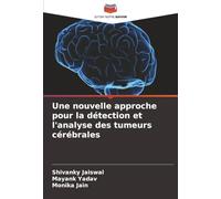 Une nouvelle approche pour la détection et l'analyse des tumeurs cérébrales