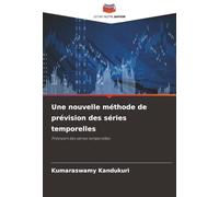 Une nouvelle méthode de prévision des séries temporelles: Prévision des séries temporelles