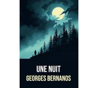Une Nuit : Annotée d'une biographie de Georges Bernanos