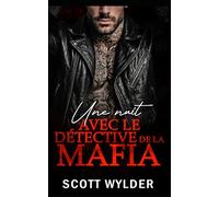 Une nuit avec le détective de la mafia: Une Romance One-Night-Stand Bébé Secret (Romance Mafia Sombre)