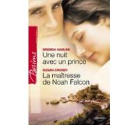 Une Nuit Avec Un Prince - La Maîtresse De Noah Falcon (harlequin Passi