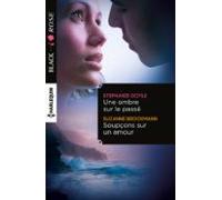 Une Ombre Sur Le Passé - Soupçons Sur Un Amour (ebook)