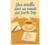 Une oreille dans un monde qui parle trop: Roman feel good doux et sensible sur le silence, l’amour et l’écoute