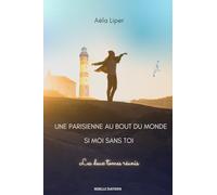 Une parisienne au bout du monde / Si moi sans toi: Intégrale