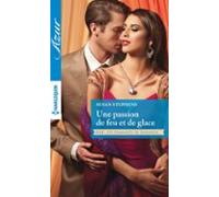Une Passion De Feu Et De Glace (ebook)