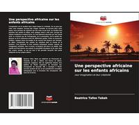 Une perspective africaine sur les enfants africains: Leur imagination et leur créativité