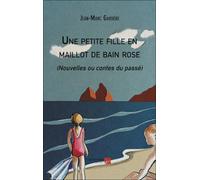 Une petite fille en maillot de bain rose: (Nouvelles ou contes du passé)